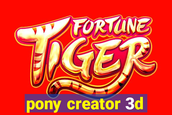 pony creator 3d